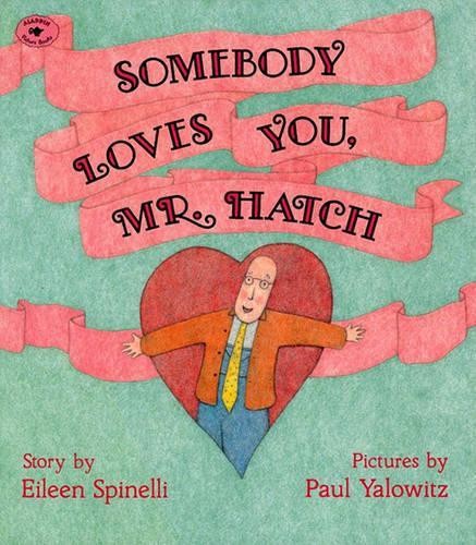 Paul Yalowitz Eileen Spinelli Somebody Loves You, Mr Hatch (Paperback)Another great item from Rarewaves USA | Free delivery!
