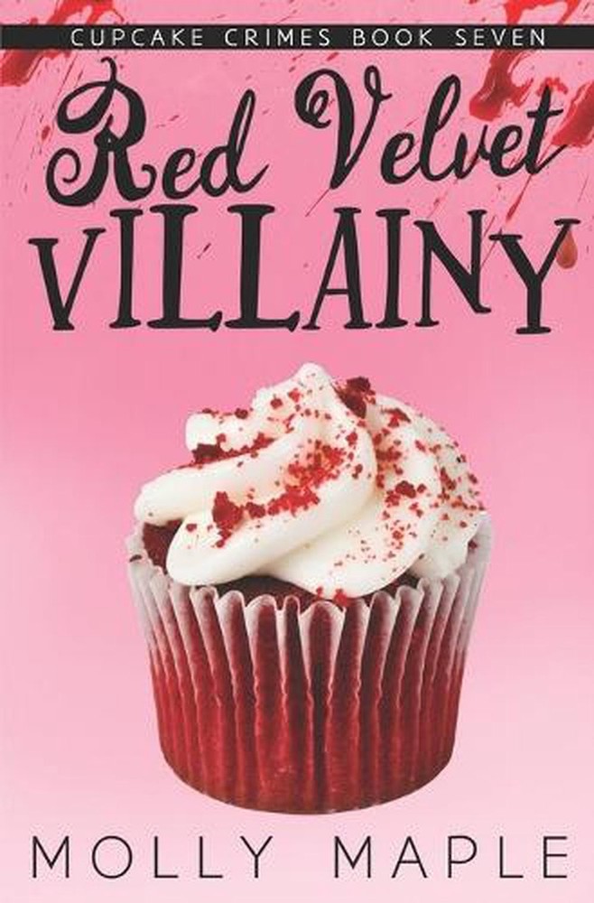 Red Velvet Villainy: A Small Town Cupcake Cozy Mystery by Molly Maple Paperback