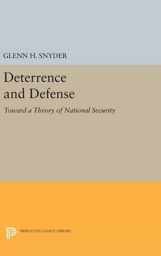Glenn Herald Snyder Deterrence and Defense (Hardback) Princeton Legacy Library