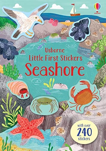 Little First Stickers Seashore: A Fun Beach Activity Book About Sea Creatures a,