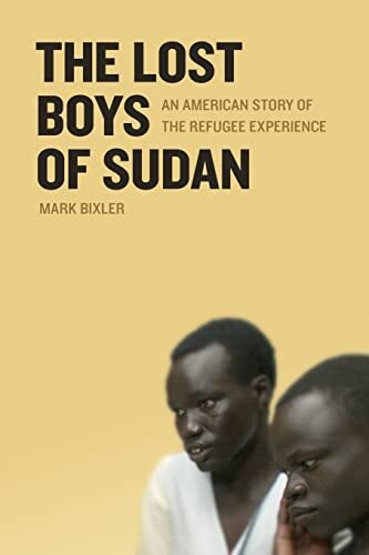 The Lost Boys of Sudan: An American Sto..., Mark Bixler