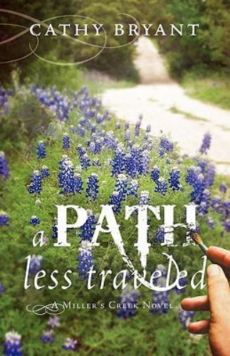 A Path Less Traveled (A Miller's Creek Novel) by Bryant, Cathy, Good Book