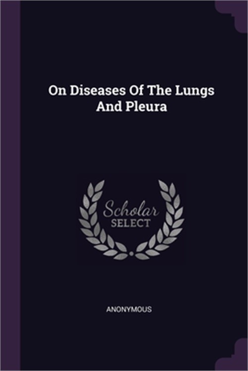 On Diseases Of The Lungs And Pleura (Paperback or Softback)
