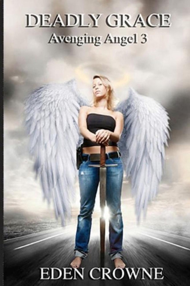 Deadly Grace: Avenging Angel Book 3 by Eden Crowne (English) Paperback Book