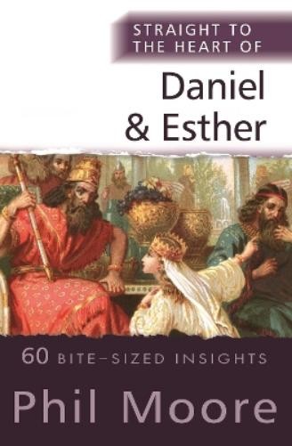 Phil Moore Straight to the Heart of Daniel and Esther (Paperback) (UK IMPORT)All Tariffs and Duties included - no additional charges