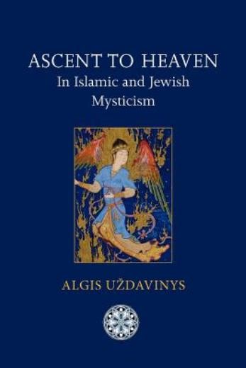 Ascent To Heaven In Islamic And Jewish Mysticism