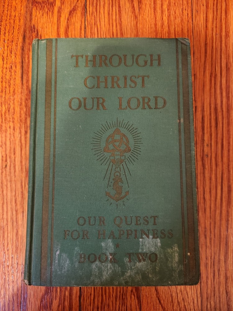 Our Quest For Happiness Book 2 ~ Through Christ Our Lord (1945) *Vintage