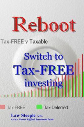 Reboot : Switch to Tax-Free Investing, Paperback by Law Steeple MBA (COR), Li...