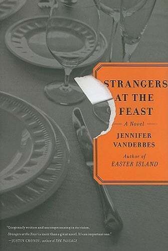Strangers at the Feast by Jennifer Vanderbes: Used