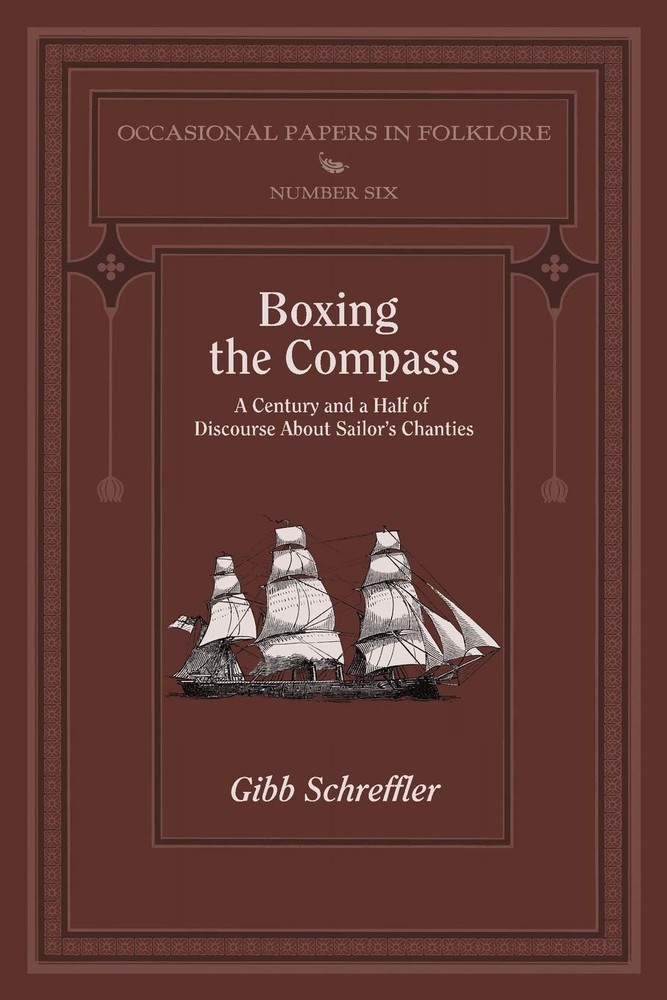 Boxing the Compass: A Century and a Half of Discourse About Sailor's Chanties (O