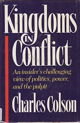 Kingdoms in Conflict - Hardcover By Colson, Charles - VERY GOOD