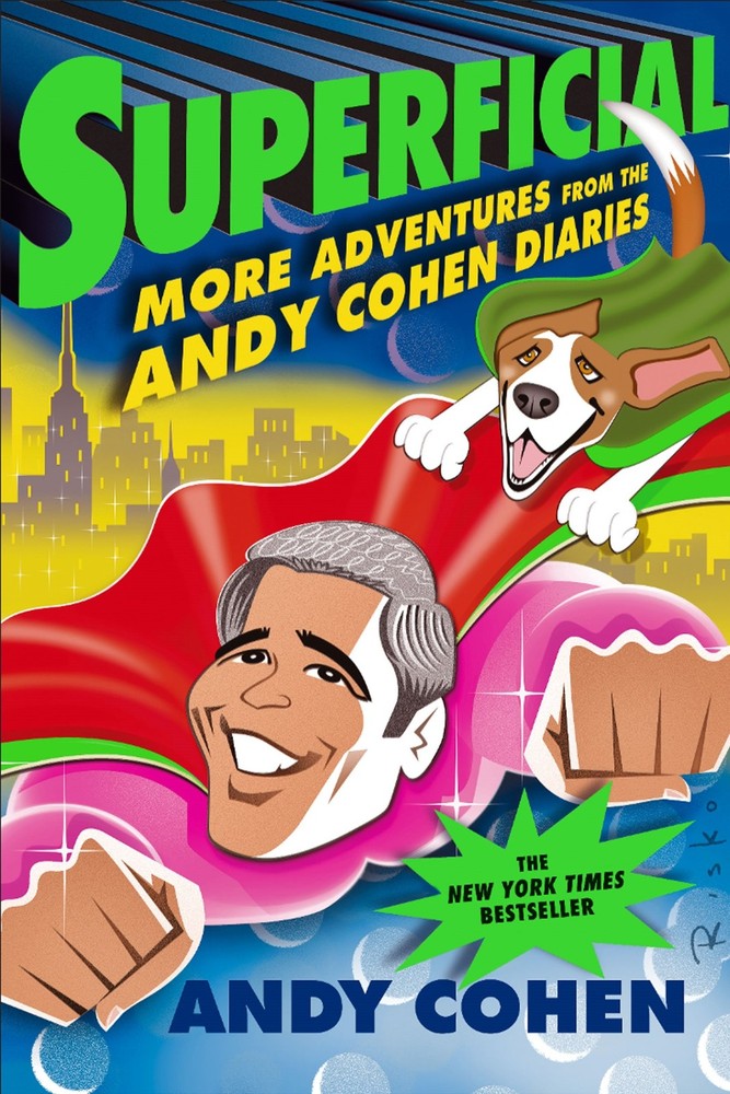 Superficial: More Adventures from the Andy Cohen Diaries