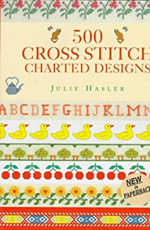 500 Cross Stitch Charted Designs Paperback Julie Hasler