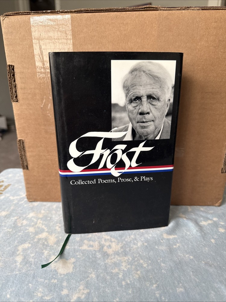 Robert Frost: Collected Poems, Prose, and Plays (Library of America)
