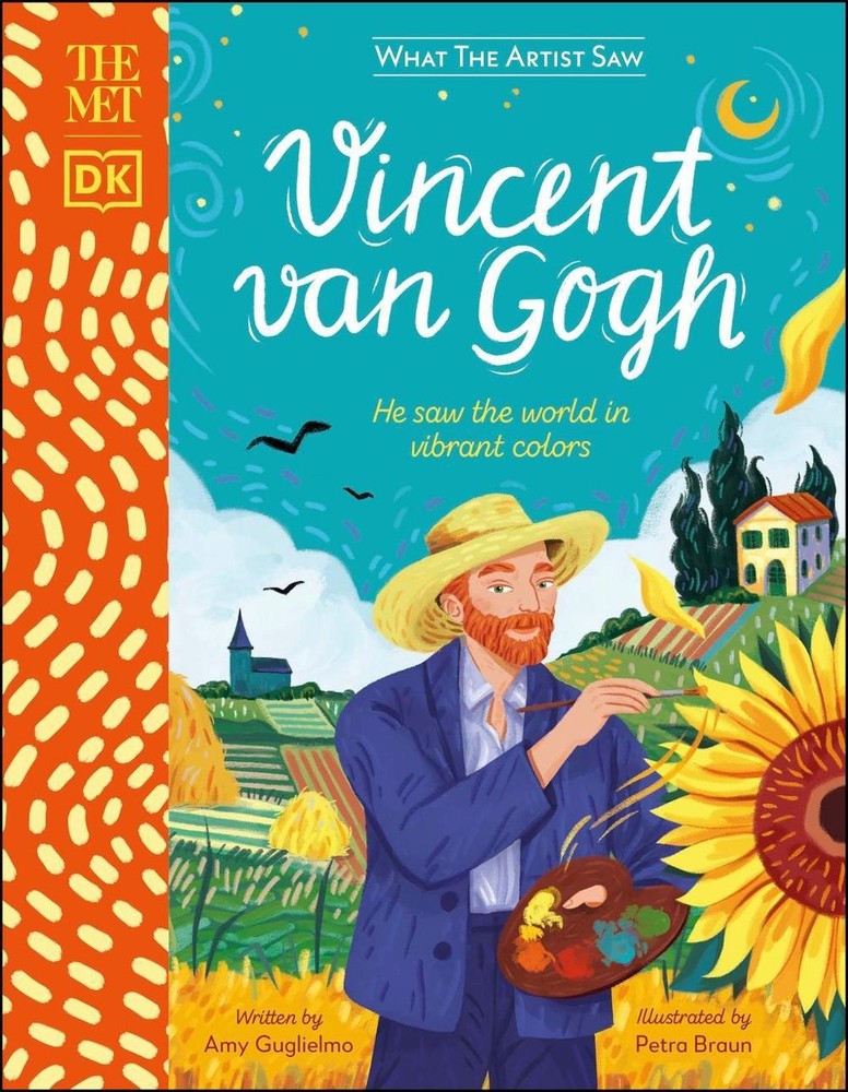 The Met Vincent van Gogh: He saw the world in vibrant colors by Amy Guglielmo (E
