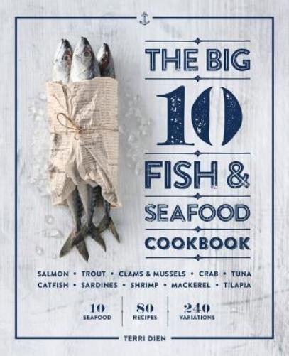Terri Dien The Big 10 Fish & Seafood Cookbook (Paperback)Another great item from Rarewaves USA | Free delivery!