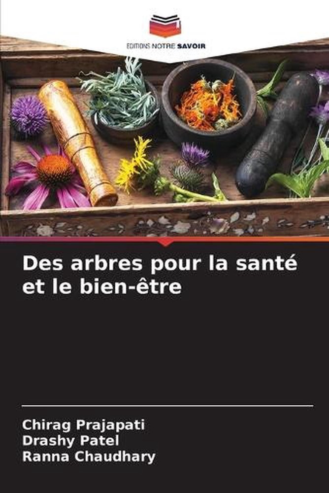Des arbres pour la sant et le bien-tre by Chirag Prajapati (French) Paperback Bo