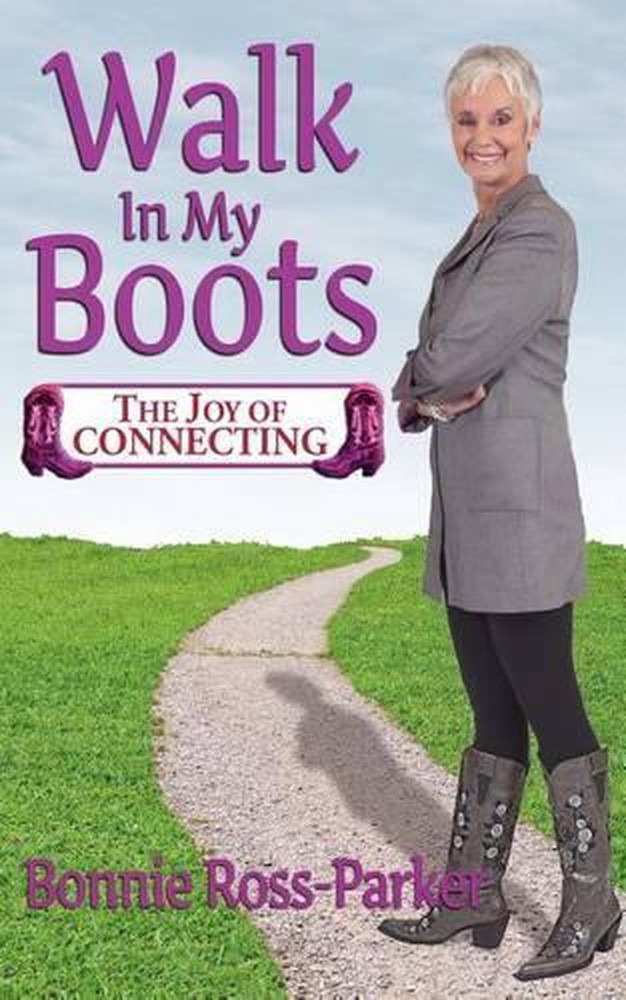 Walk in My Boots - The Joy of Connecting by Bonnie Ross-Parker (English) Paperba