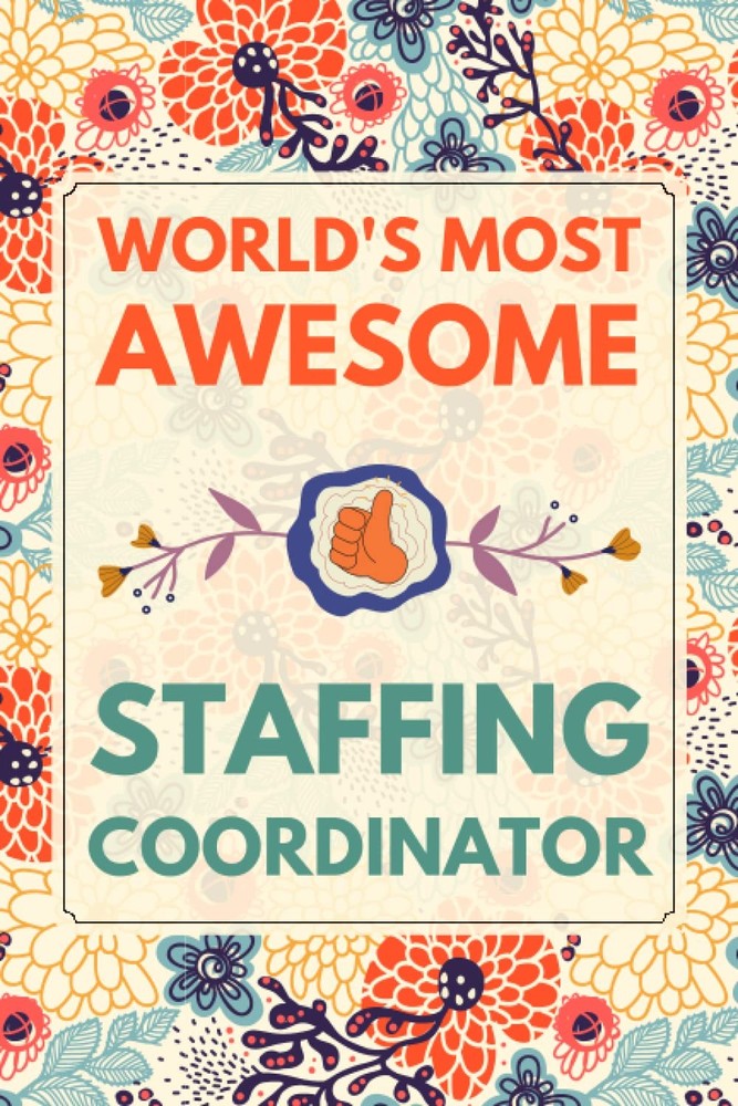 Staffing Coordinator Gifts: Blank Lined Notebook Journal, a Funny and Appreciati