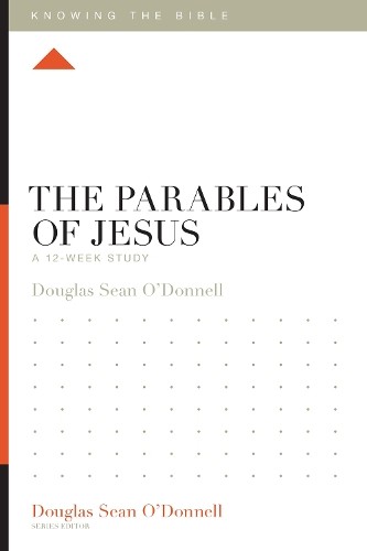 Douglas Sean O'Donnell The Parables of Jesus (Paperback) Knowing the BibleAnother great item from Rarewaves USA | Free delivery!