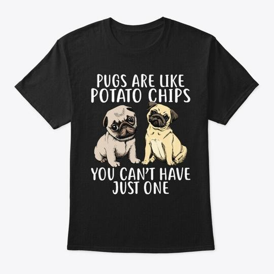 Funny Pug Dog Gift T-Shirt Made in the USA Size S to 5XL