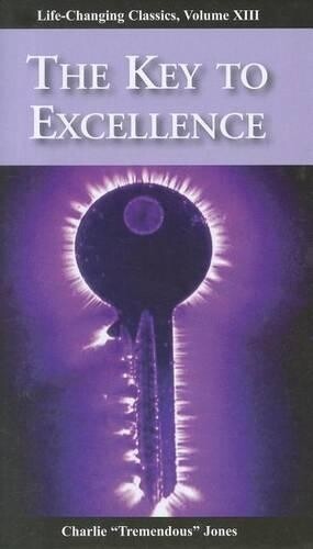 Charlie Tremendous Jones The Key to Excellence (Paperback)