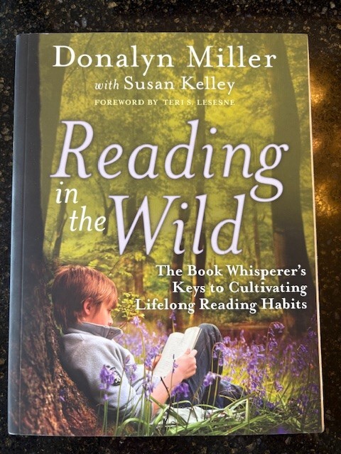 Reading in the Wild: The Book Whisperer's Keys to Cultivating Lifelong...