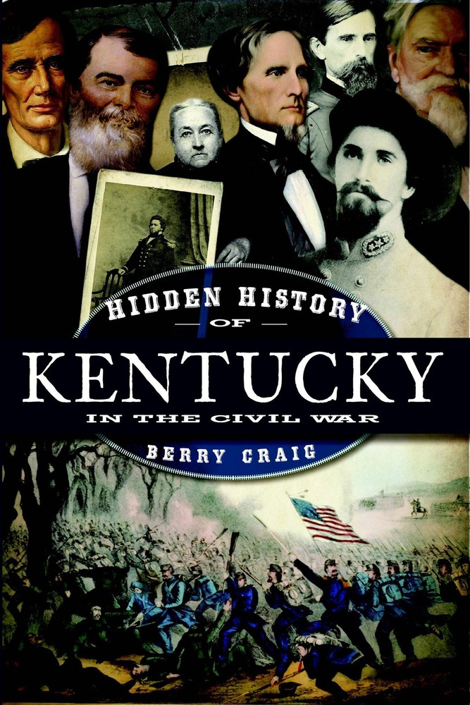 NEW The History Press Hidden History of Kentucky in the Civil War, KY 9781596298