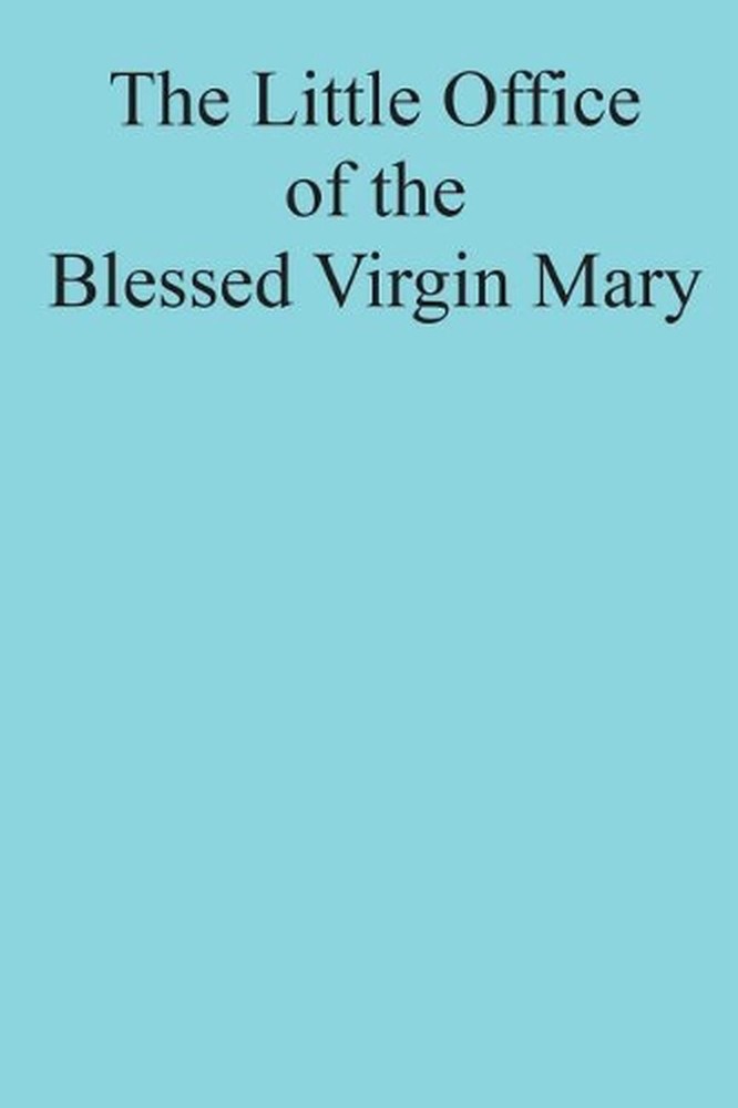 The Little Office of the Blessed Virgin Mary by Catholic Church (English) Paperb