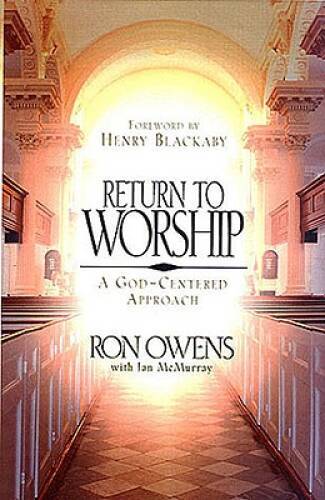 Return to Worship: A God-Centered Approach - Paperback By Ron Owens - GOOD