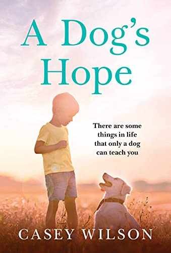 A Dog's Hope (Second Chance, 1) - Paperback, by Wilson Casey - Very Good q