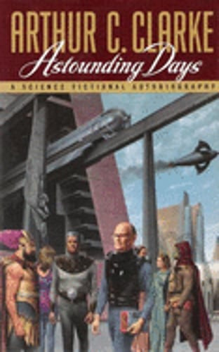 Astounding Days by Arthur Charles Clarke: Used
