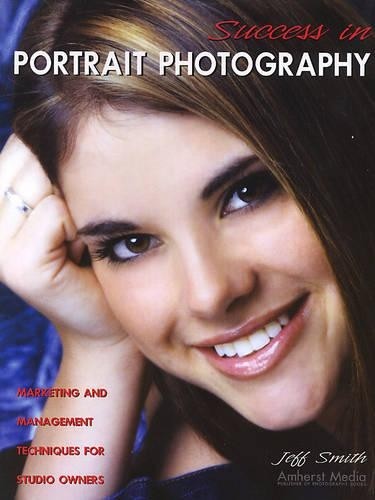 Jeff Smith Success In Portrait Photography (Paperback)Another great item from Rarewaves USA | Free delivery!