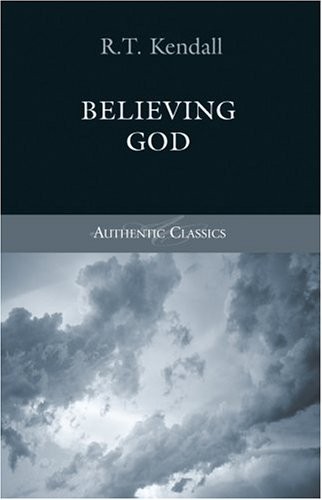 Believing God (Authentic Classics) by Kendall, R T Book The Fast Free ShippingFREE US DELIVERY | ISBN: 1850785929 | Quality Books