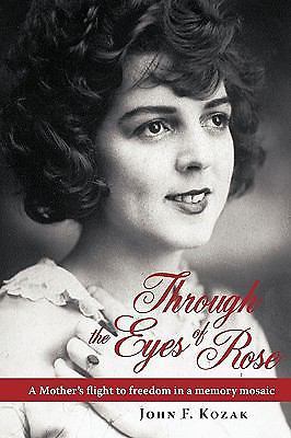 Through Rose's Eyes: A Mother’s Journey to Freedom in a Memory Mosaic