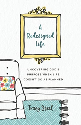 Redesigned Life: Uncovering God's Purpose Whe..., Steel