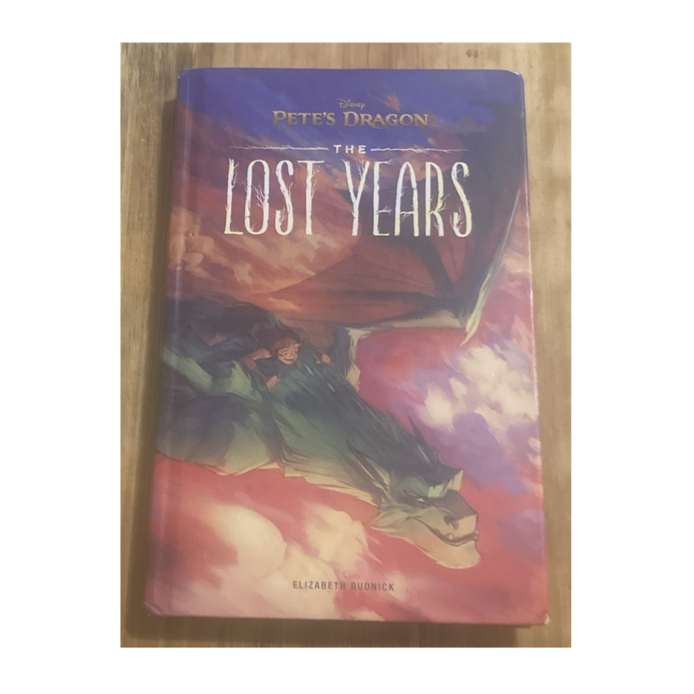 Disney Pete's Dragon: The Lost Years Elizabeth Rudnick HC 2016 Illus