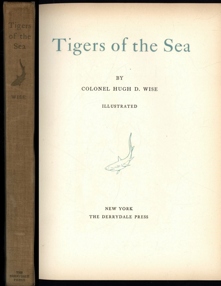 Hugh D. Wise: TIGERS OF THE SEA (Sharks/Fishing) Limited edition Good or better