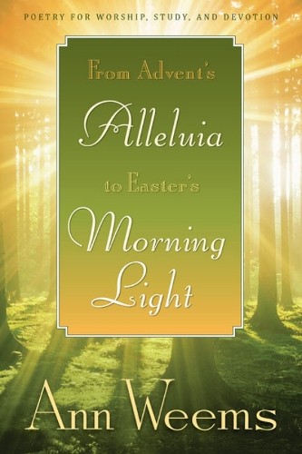 Ann Weems From Advent's Alleluia to Easter's Morning Light (Paperback)Another great item from Rarewaves USA | Free delivery!