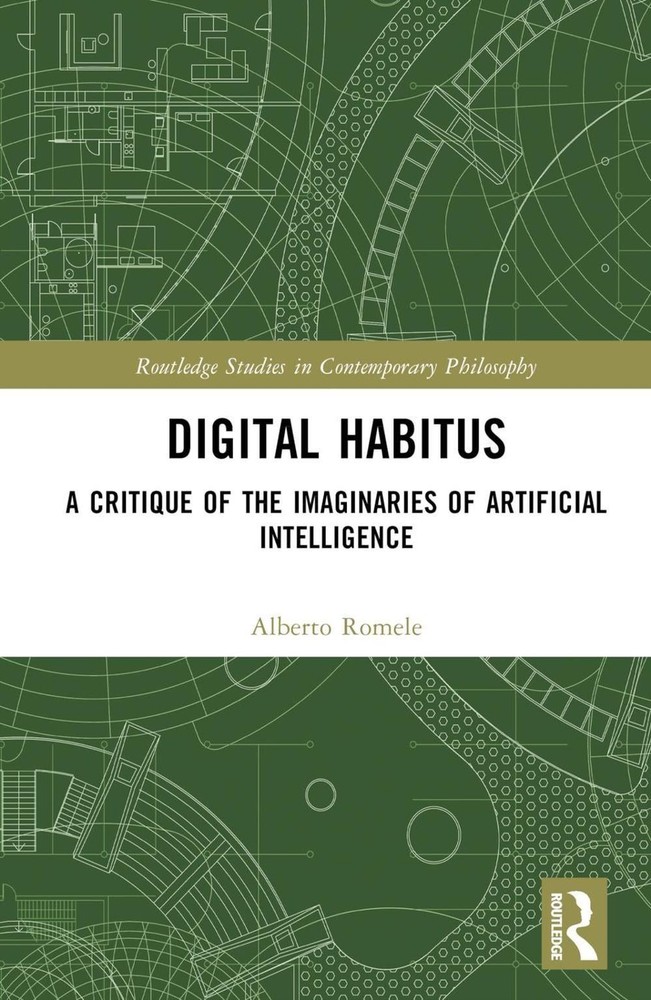 Digital Habitus: A Critique of the Imaginaries of Artificial Intelligence by Alb
