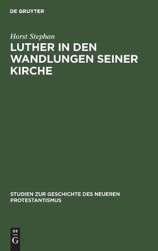 Horst Stephan Luther in den Wandlungen seiner Kirche (Hardback)