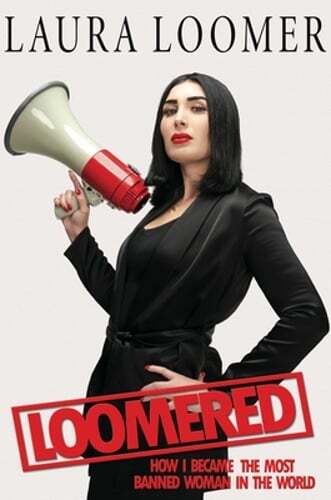 Loomered: How I Became the Most Banned Woman in the World by Laura Loomer: Used