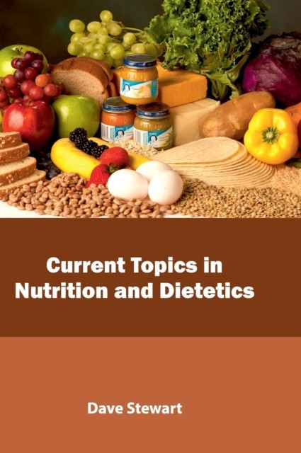 Current Topics in Nutrition and Dietetics HARDBACK 9781632398949