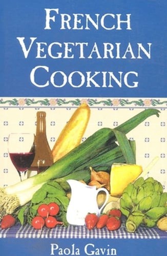 French Vegetarian Cooking by Paola Gavin: Used