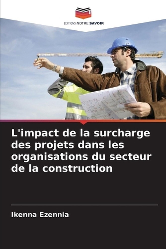 L'impact de la surcharge des projets dans les organisations du secteur de la con