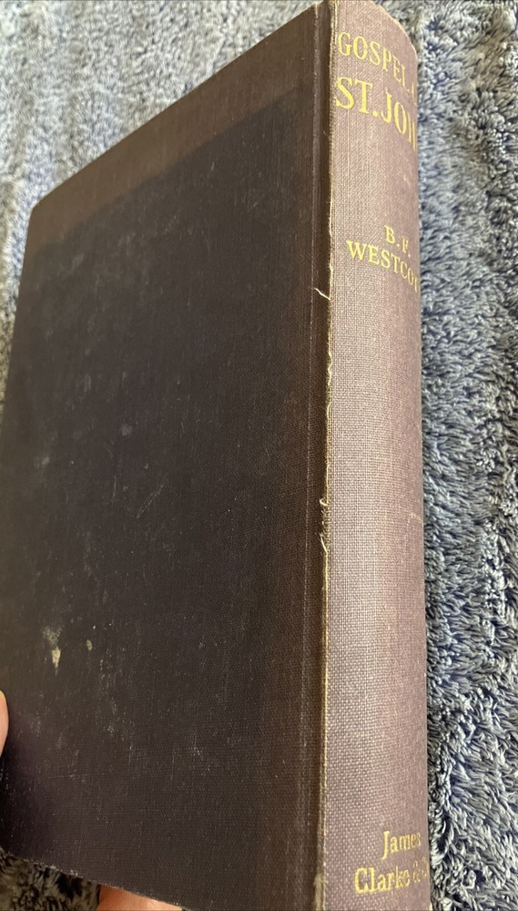 Gospel of St John, BF Westcott, James Clarke and Co, 1958, Hardco