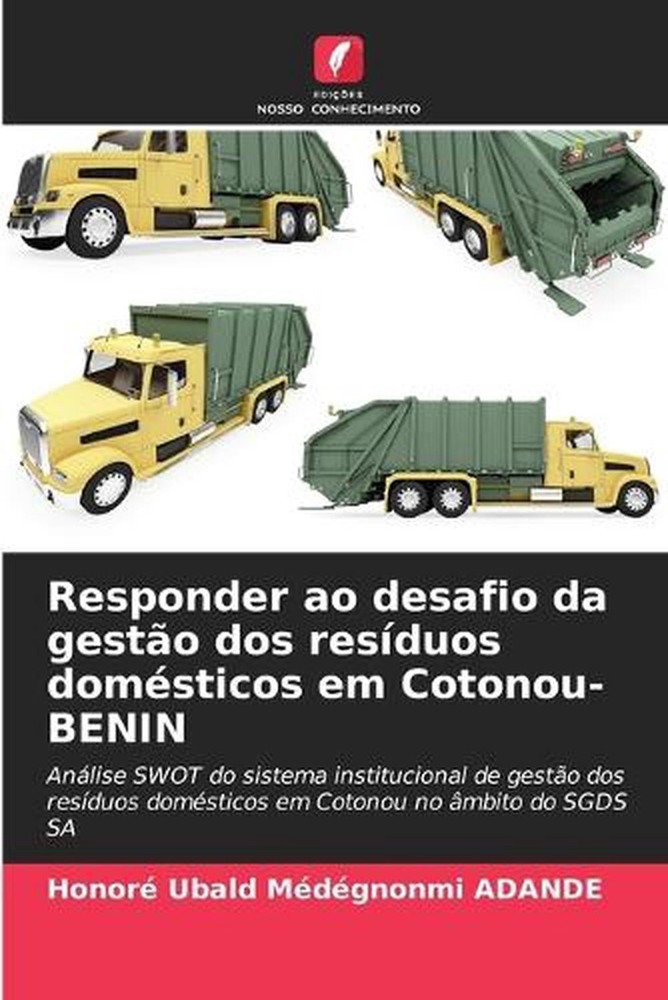 Responder ao desafio da gesto dos resduos domsticos em Cotonou-BENIN by Honor? U