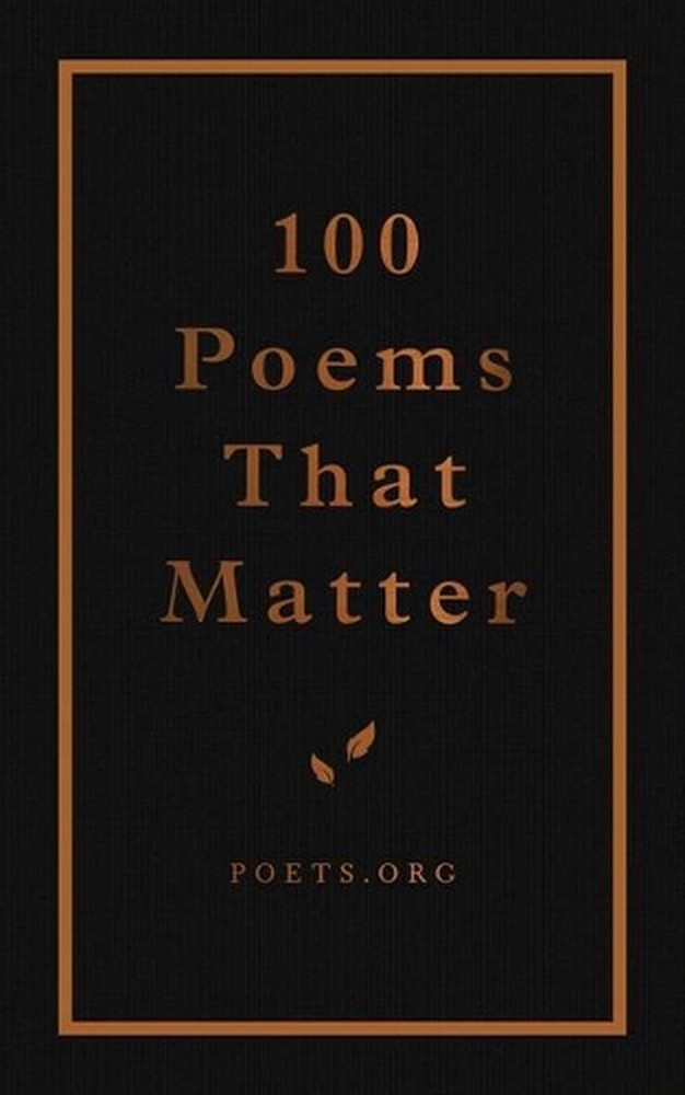 100 Poems That Matter: An Academy of American Poets Anthology by The Academy of-image