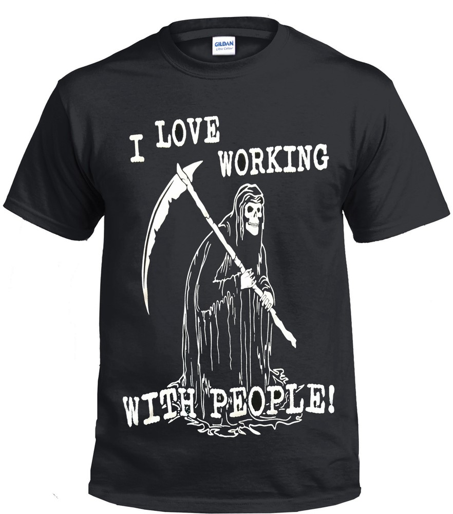 I LOVE WORKING WITH PEOPLE FRONT PRINTED COTTON T SHIRT SKULL GOTH REAPER TOP