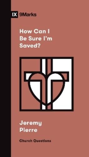 Jeremy Pierre How Can I Be Sure I'm Saved? (Paperback) Church QuestionsAnother great item from Rarewaves USA | Free delivery!